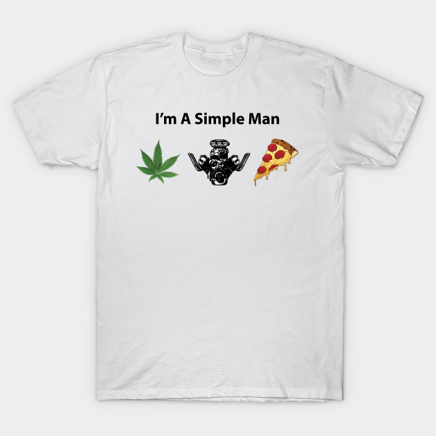 Simple Man - Weed, Motors & Pizza by Rego's Graphic Design